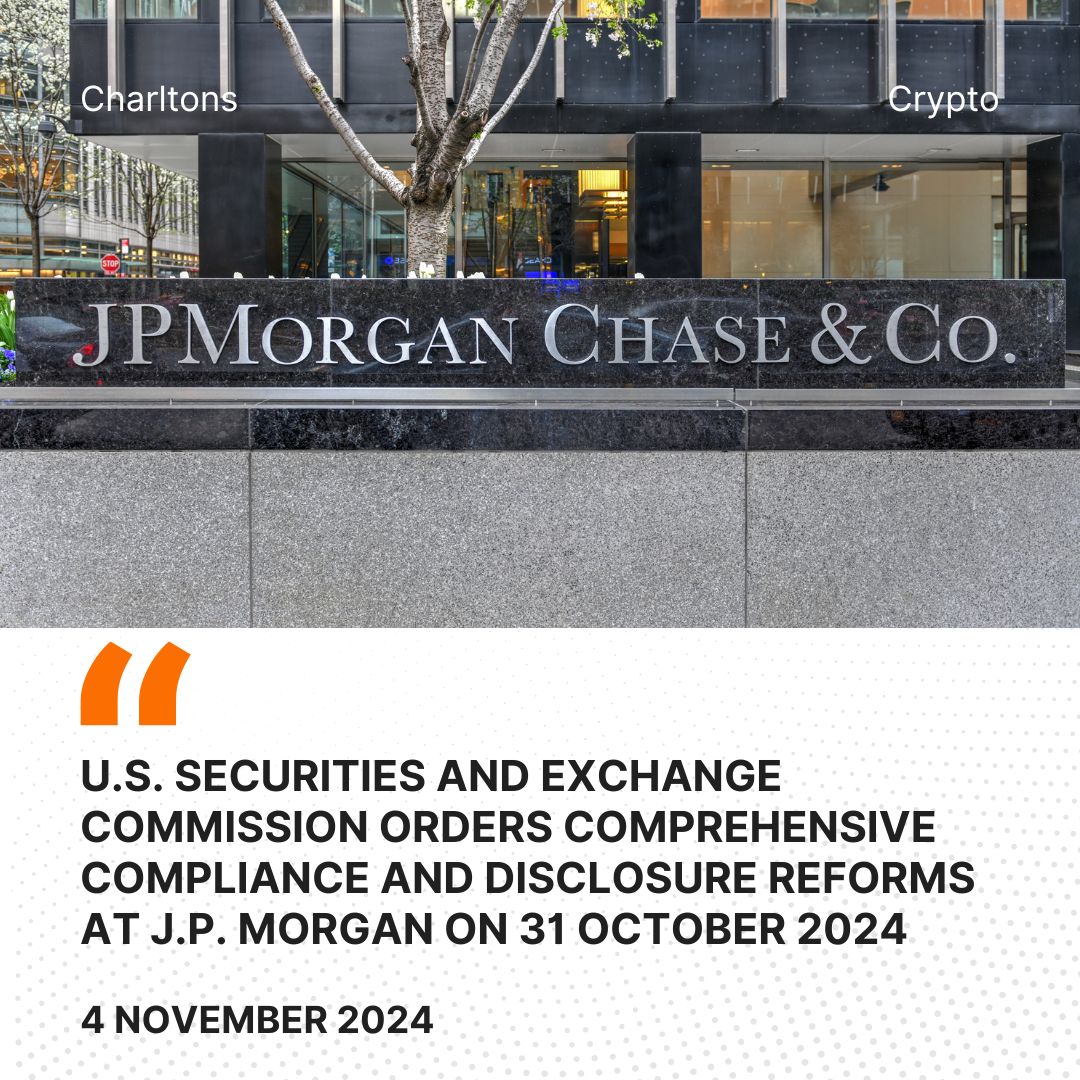 U.S. Securities and Exchange Commission Orders Comprehensive Compliance and Disclosure Reforms at J.P. Morgan on 31 October 2024