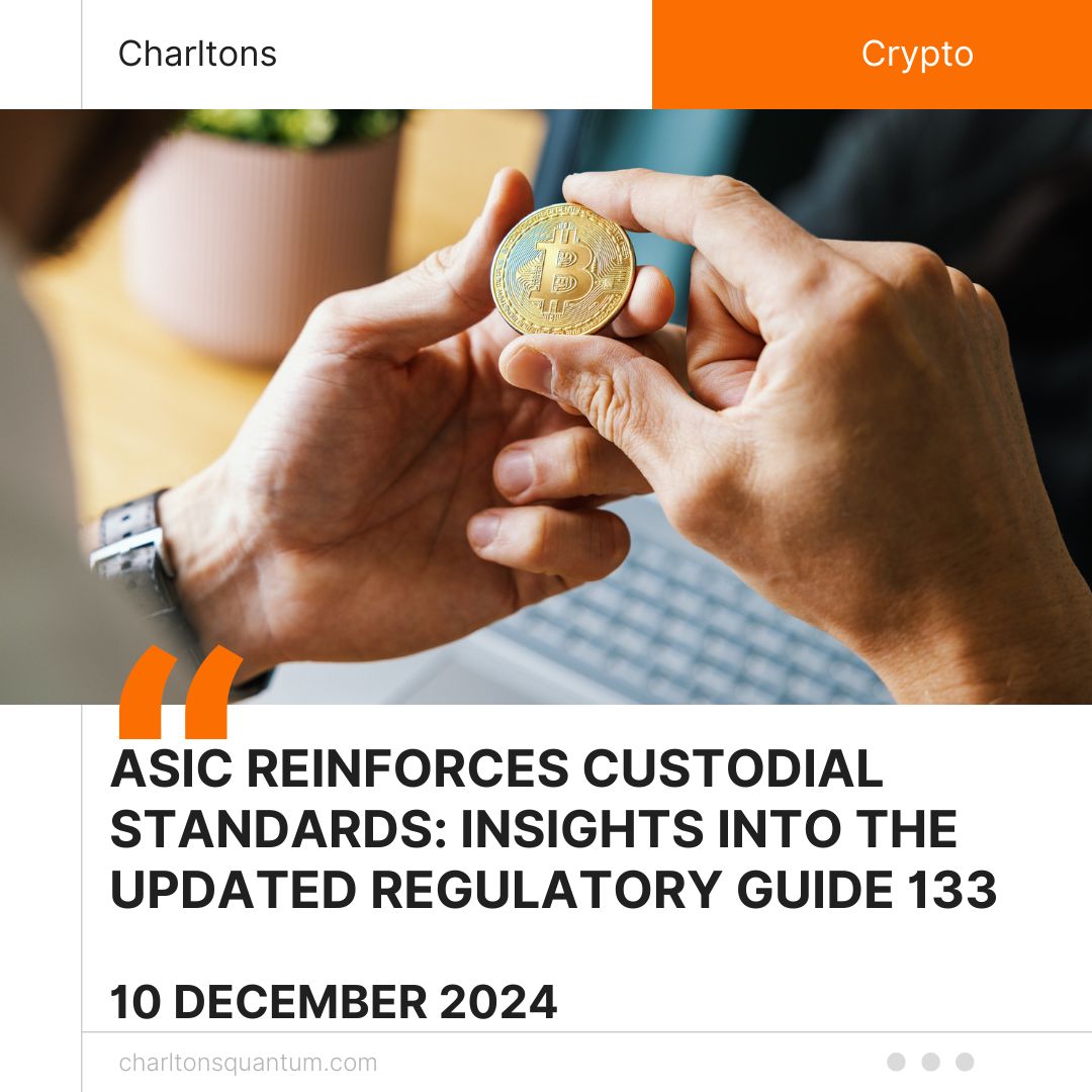 ASIC Reinforces Custodial Standards: Insights into the Updated Regulatory Guide 133