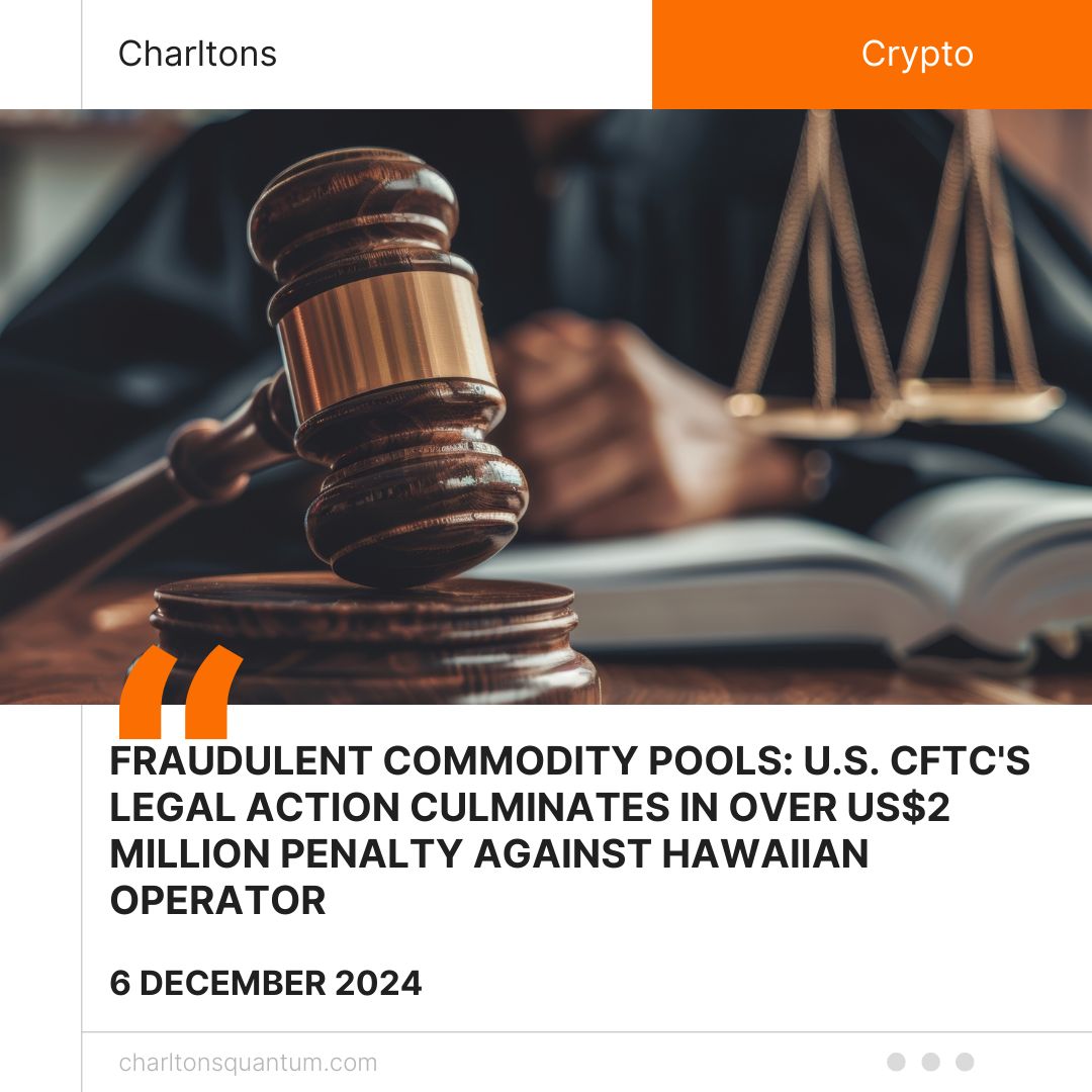 Fraudulent Commodity Pools: U.S. CFTC's Legal Action Culminates in Over US Million Penalty Against Hawaiian Operator