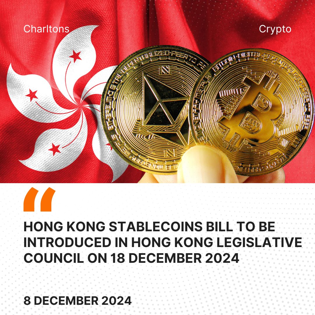 Hong Kong Stablecoins Bill to be Introduced in Hong Kong Legislative Council on 18 December 2024