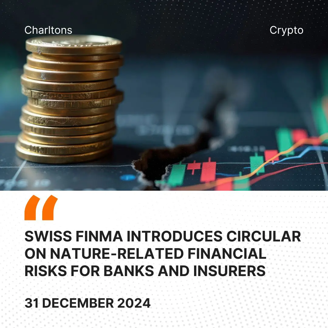 Swiss FINMA Introduces Circular on Nature-Related Financial Risks for Banks and Insurers