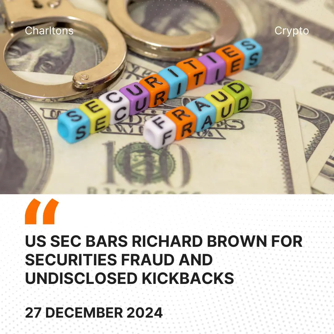 US SEC Bars Richard Brown for Securities Fraud and Undisclosed Kickbacks