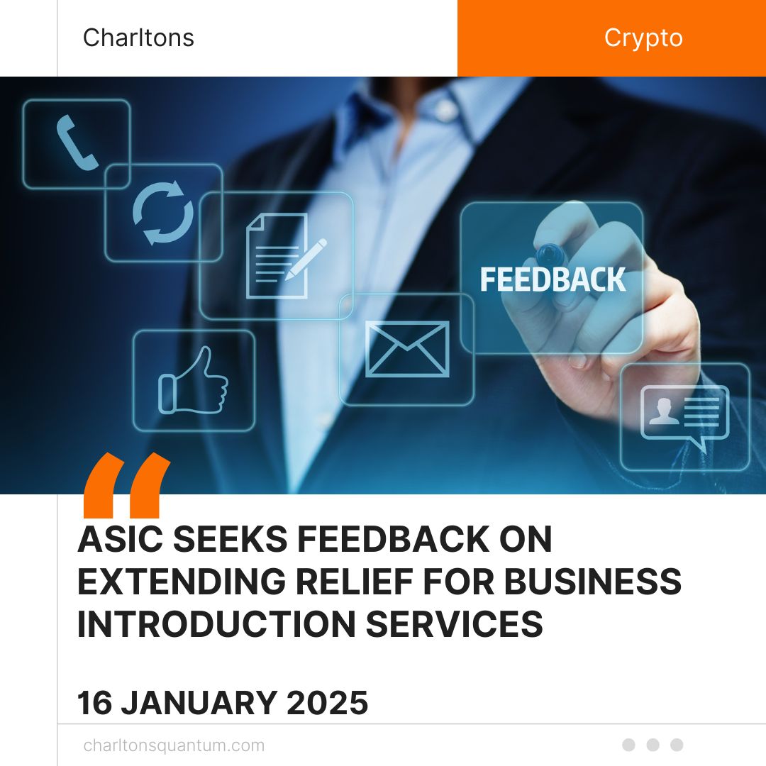 ASIC Seeks Feedback on Extending Relief for Business Introduction Services