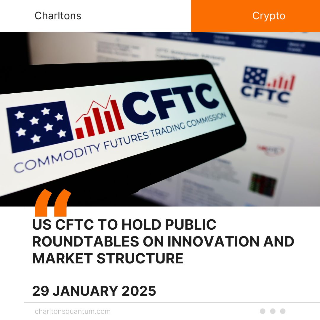 US CFTC to Hold Public Roundtables on Innovation and Market Structure