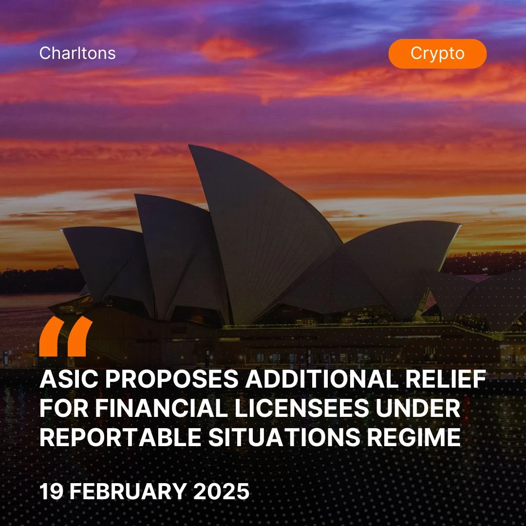 ASIC Proposes Additional Relief for Financial Licensees Under Reportable Situations Regime