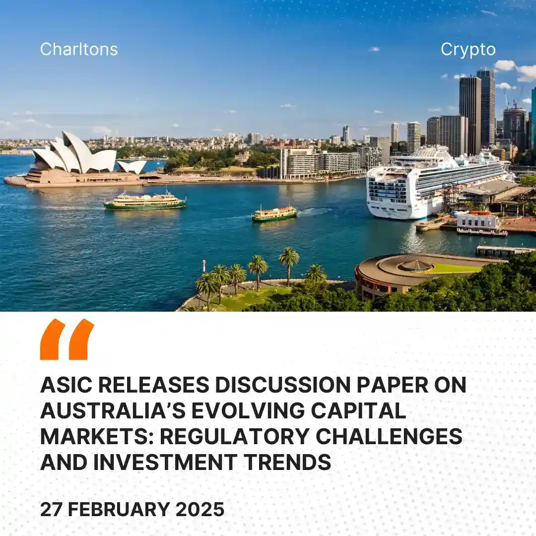 ASIC Releases Discussion Paper on Australia’s Evolving Capital Markets: Regulatory Challenges and Investment Trends