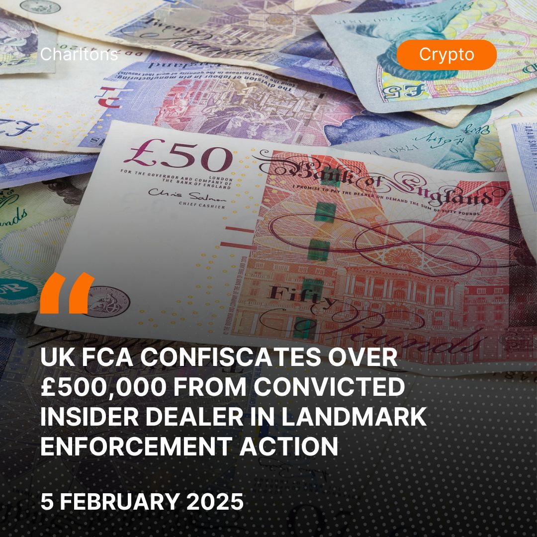 UK FCA Confiscates Over £500,000 from Convicted Insider Dealer in Landmark Enforcement Action