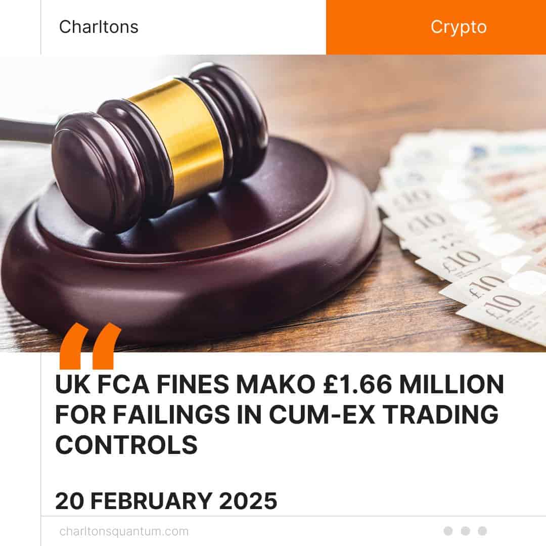 UK FCA Fines Mako £1.66 Million for Failings in Cum-Ex Trading Controls