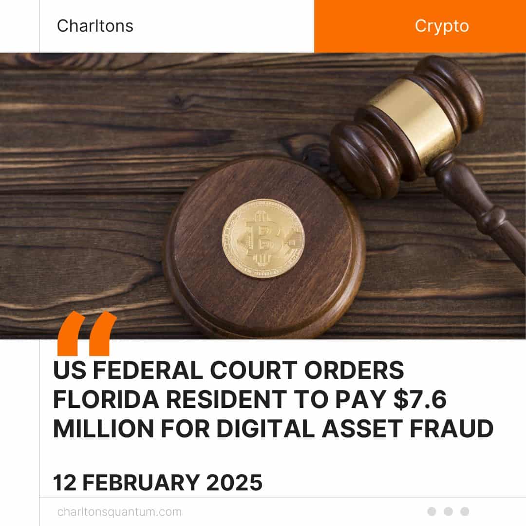 US Federal Court Orders Florida Resident to Pay .6 Million for Digital Asset Fraud