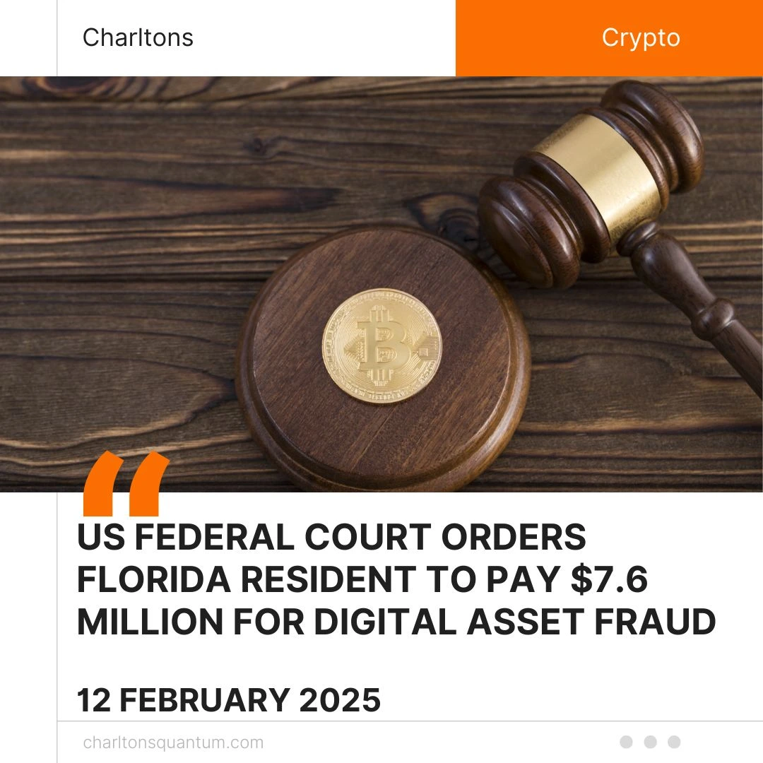 US Federal Court Orders Florida Resident to Pay .6 Million for Digital Asset Fraud