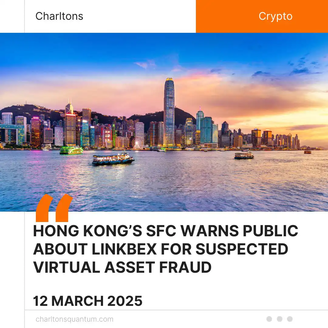 Hong Kong’s SFC Warns Public About Linkbex for Suspected Virtual Asset Fraud