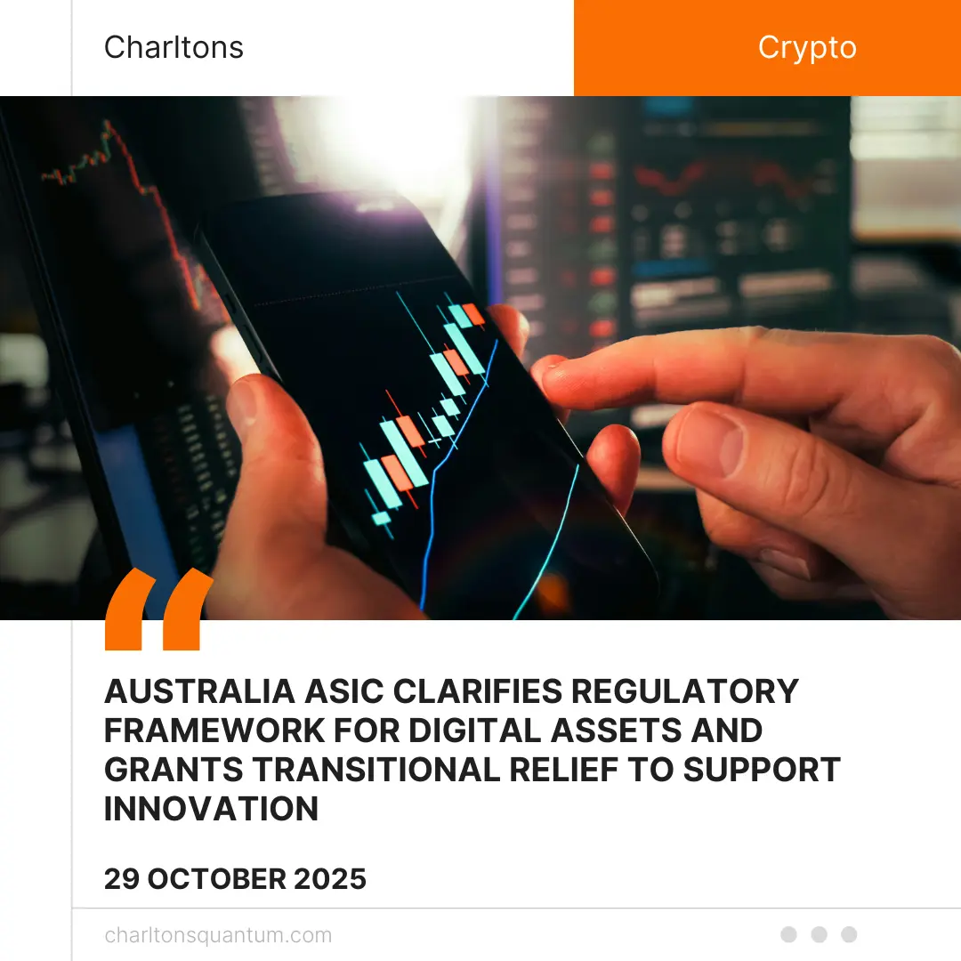 Australia ASIC Clarifies Regulatory Framework for Digital Assets and Grants Transitional Relief to Support Innovation