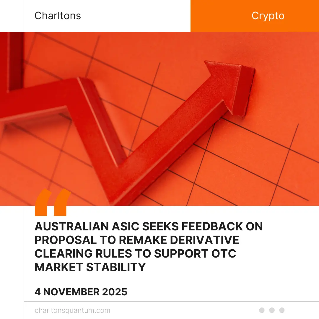 Australian ASIC Seeks Feedback on Proposal to Remake Derivative Clearing Rules to Support OTC Market Stability Australian ASIC Seeks Feedback on Proposal to Remake Derivative Clearing Rules to Support OTC Market Stability