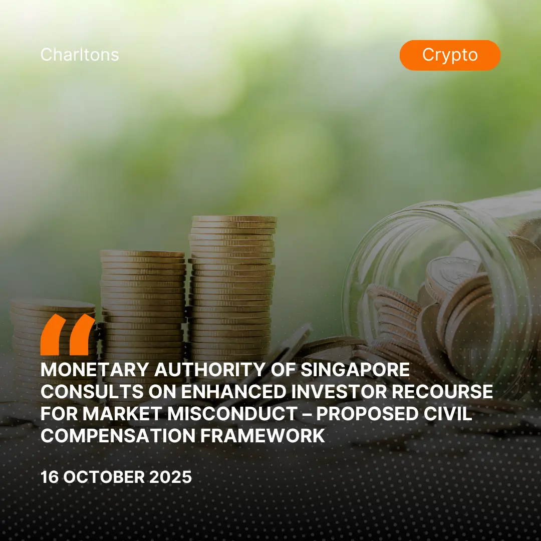 Monetary Authority of Singapore Consults on Enhanced Investor Recourse for Market Misconduct – Proposed Civil Compensation Framework Monetary Authority of Singapore Consults on Enhanced Investor Recourse for Market Misconduct – Proposed Civil Compensation Framework