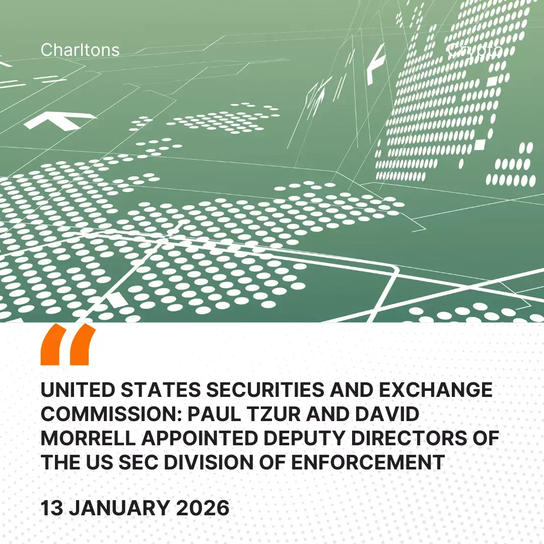 United States Securities and Exchange Commission: Paul Tzur and David Morrell Appointed Deputy Directors of the US SEC Division of Enforcement