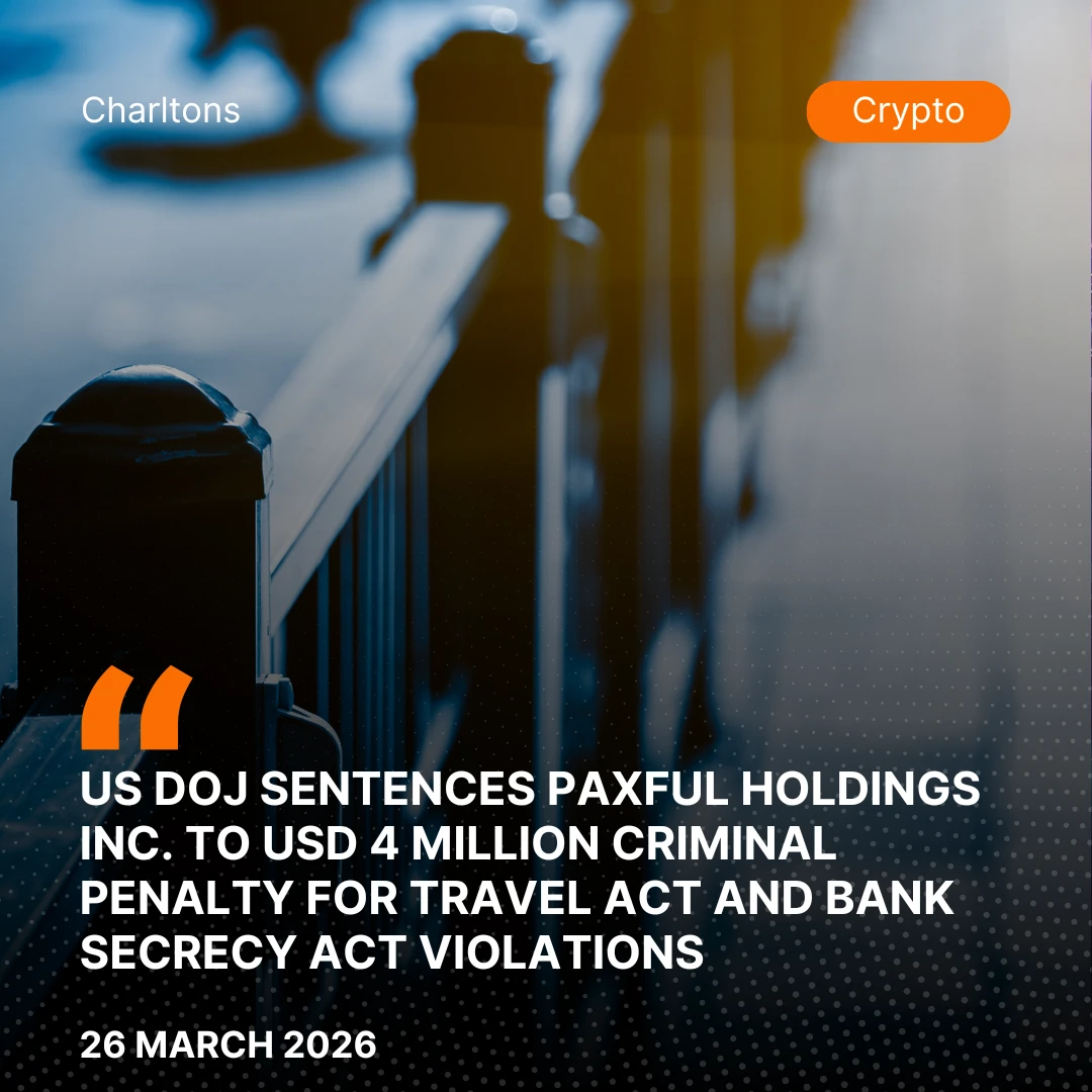 US DOJ Sentences Paxful Holdings Inc. to USD 4 Million Criminal Penalty for Travel Act and Bank Secrecy Act Violations