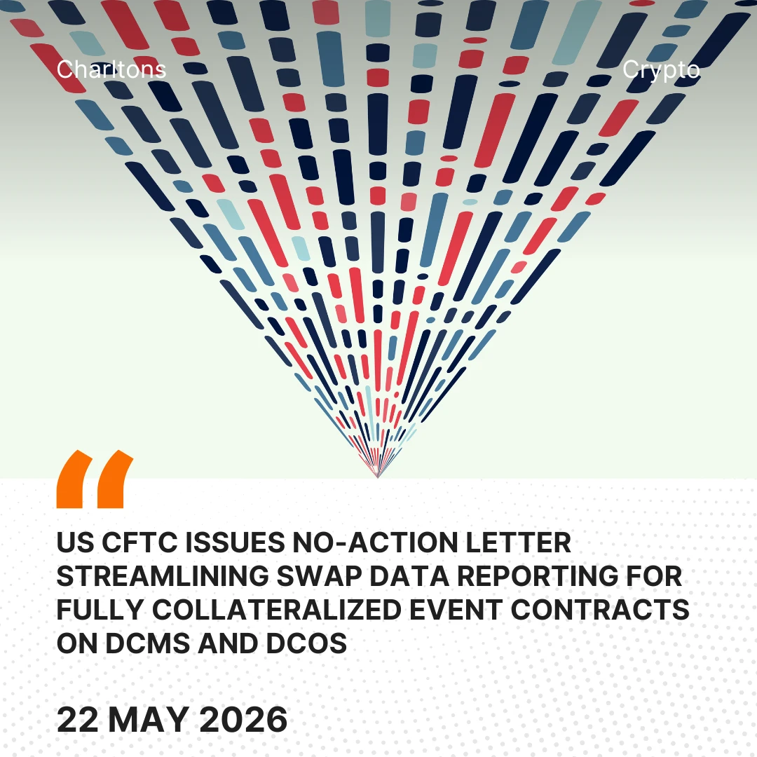 US CFTC Issues No-Action Letter Streamlining Swap Data Reporting for Fully Collateralized Event Contracts on DCMs and DCOs