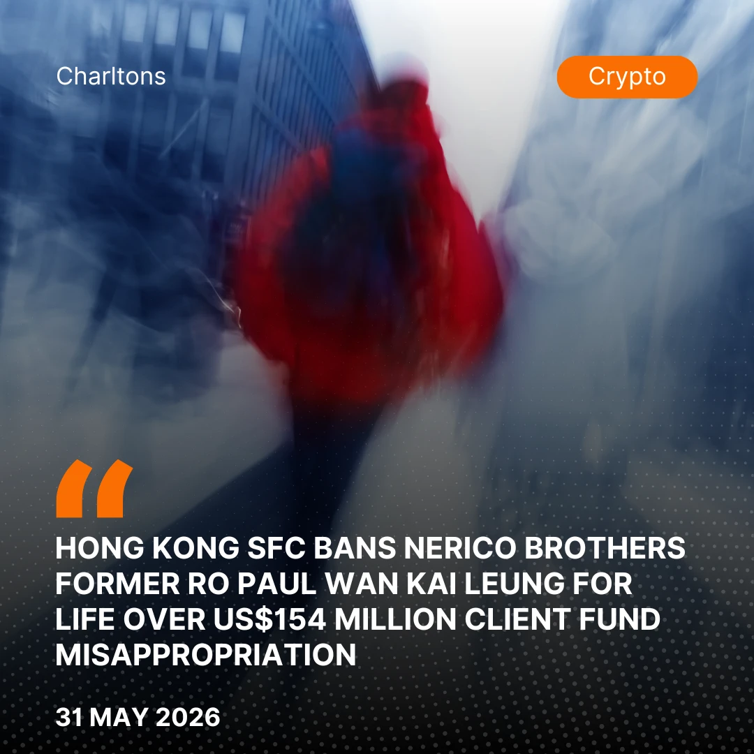 Hong Kong SFC Bans Nerico Brothers Former RO Paul Wan Kai Leung for Life Over US$154 Million Client Fund Misappropriation