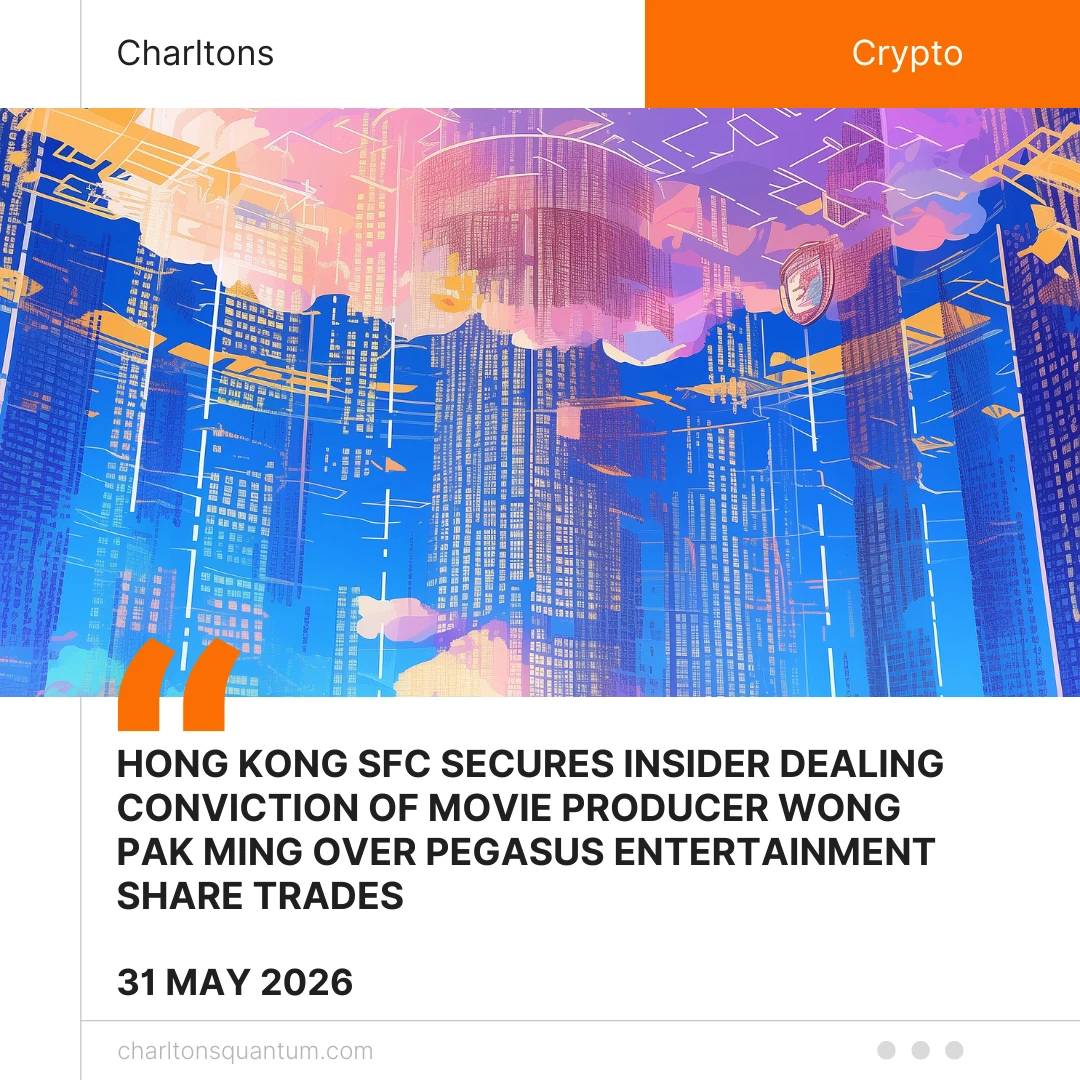 Hong Kong SFC Secures Insider Dealing Conviction of Movie Producer Wong Pak Ming Over Pegasus Entertainment Share Trades