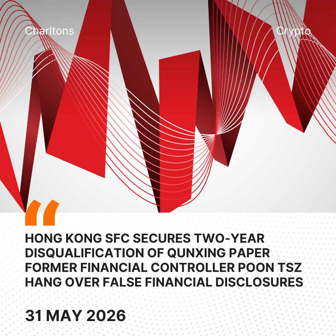 Hong Kong SFC Secures Two-Year Disqualification of Qunxing Paper Former Financial Controller Poon Tsz Hang Over False Financial Disclosures