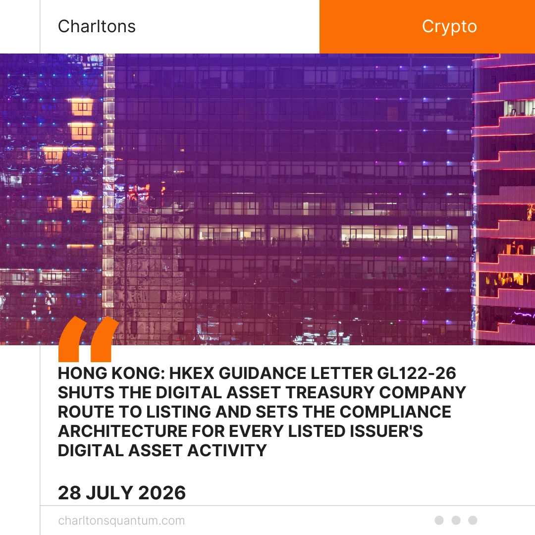 Hong Kong: HKEX Guidance Letter GL122-26 Shuts the Digital Asset Treasury Company Route to Listing and Sets the Compliance Architecture for Every Listed Issuer\'s Digital Asset Activity